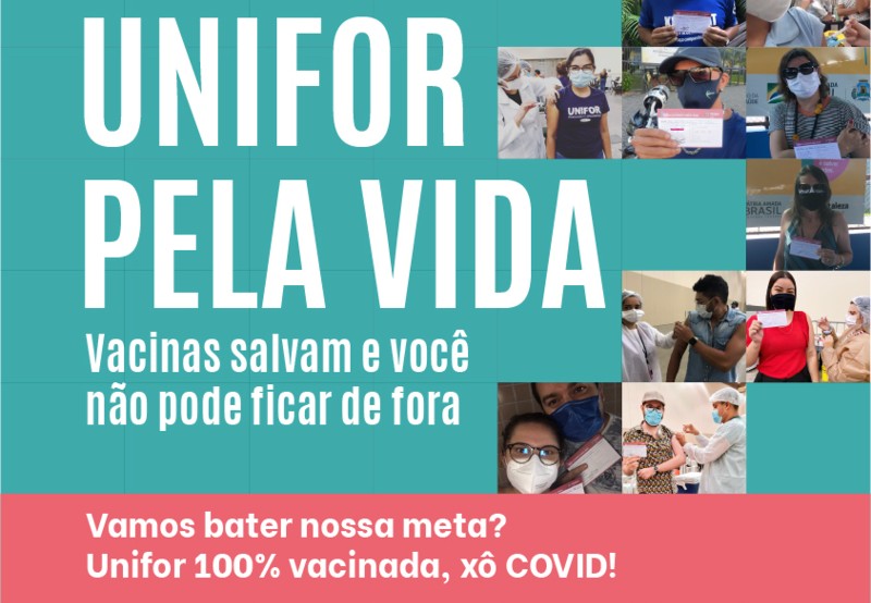 Campanha interna da Universidade de Fortaleza. Funcionários da Universidade de Fortaleza que foram imunizados compartilham suas experiências e emoções (Imagem: reprodução do cartaz da campanha)