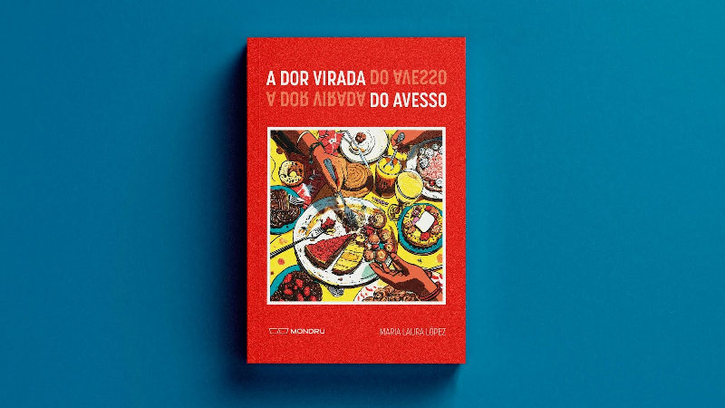 A obra “A Dor Virada do Avesso” foi publicada pela Editora Mondru e inspirada na trajetória literária da autora (Foto: Divulgação)